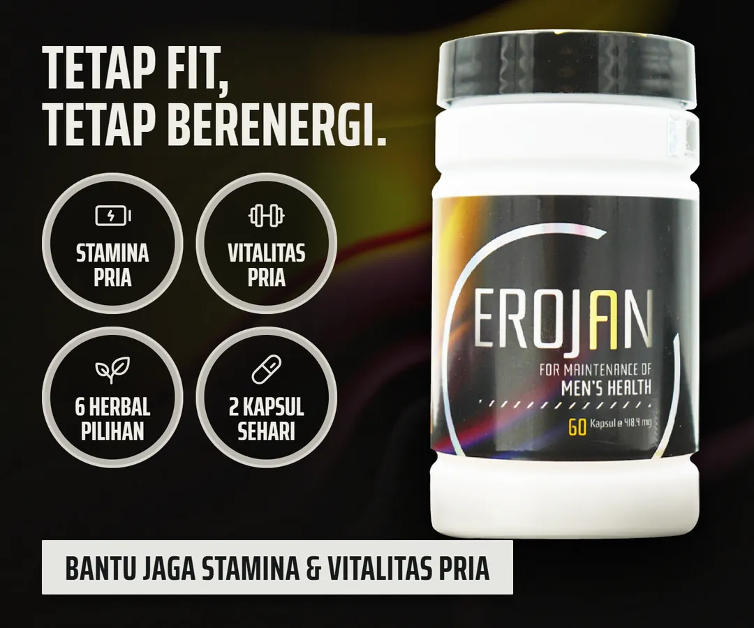 EROJAN 60 kapsul: tetap fit, tetap berenergi. Stamina pria, vitalitas pria, 6 herbal pilihan, 2 kapsul sehari. Bantu jaga stamina dan vitalitas pria.