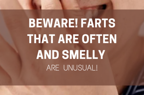 Beware! Farts that are often and smelly are unusual!