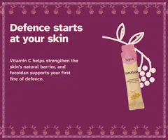 Defence starts at the skin: vitamin C helps strengthen the skin's natural barrier, with fucoidan for your first line of defence.