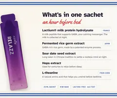 What is in one 20 ml sachet: Lactium milk protein hydrolysate from France, fermented rice germ extract from Japan, sour date seed extract, hops extract and L-theanine from corn, on a kiwi base.